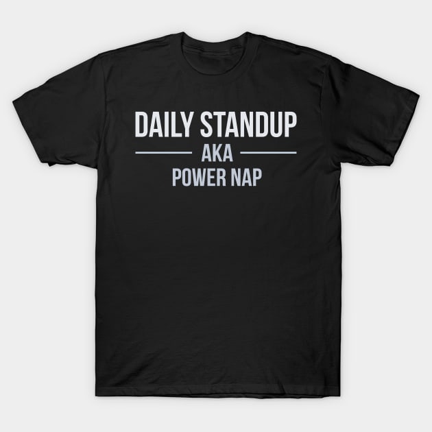 Developer Daily Standup aka Power Nap T-Shirt by thedevtee